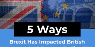5 Ways Brexit Has Impacted British Imports And Exports To The EU